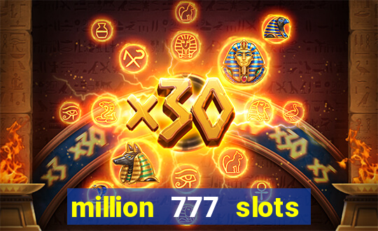 million 777 slots paga mesmo